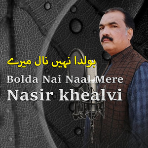 Nasir khealvi - Bolda Nai Naal Mere