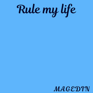 Rule my Life by Magedin