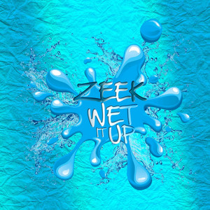 WET IT UP