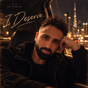 I Deserve by YLtheProblem