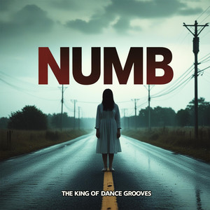 Numb by The King Of Dance Grooves