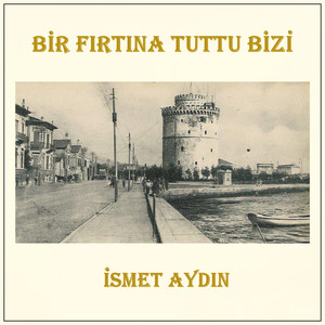 Bir Fırtına Tuttu Bizi