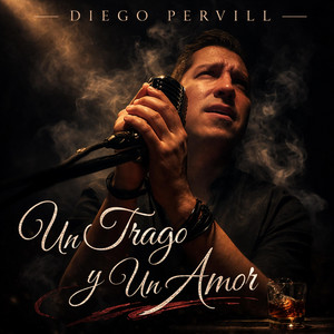 Un Trago Y Un Amor by Diego Pervill