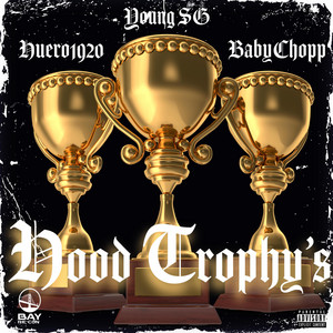 Hood Trophy's (feat. Huero1920 & BabyChopp)