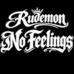 No Feelings by Rudemon