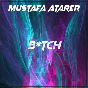 Mustafa Atarer - Bitch (Daha Önce Hiç Stop Lambası Görmedi)