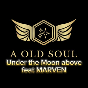 Under the Moon above by Old Soul, MARVEN