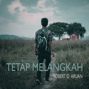 Robert O Aruan & Roban - Tetap Melangkah