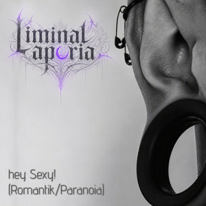 hey Sexy! (Romantik / Paranoia) by Liminal Aporia
