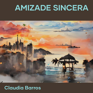 Claudia Barros - Amizade Sincera