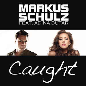 Caught (Radio Edit) (feat. Adina Butar) by Markus Schulz cover art