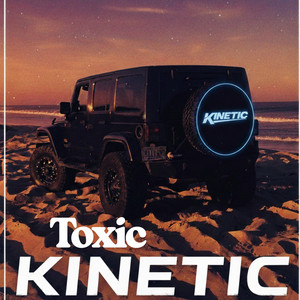 Toxic by Kinetic