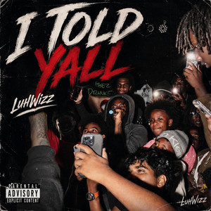 I Told Yall by LuhWizz