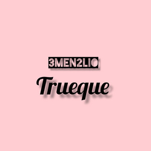 Trueque by 3MEN2lio
