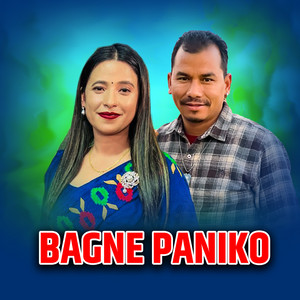 Bagne Paniko (feat. Bishal Nath Yogi & Juna Gurung)