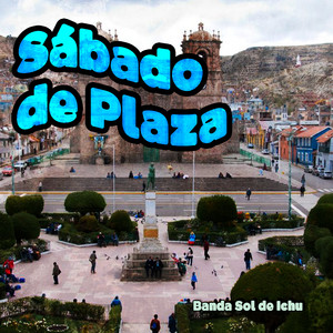 Sábado de Plaza by Banda Sol de Ichu