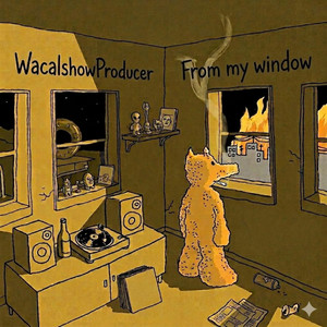 From my window by Wacalshowproducer