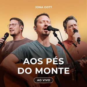 Aos Pés do Monte - Ao Vivo by Jona Gott