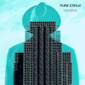 Houston by Frank Joshua