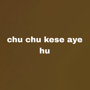 bishnu kunwar - Chu Chu Kese Aye Hu