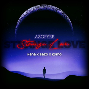 Strange Love (feat. KyMo, Bazo & Kanaa)