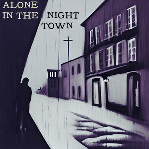 Alone in the Night Town