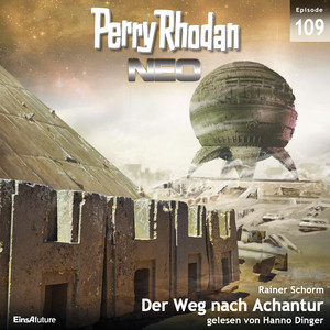 Der Weg nach Achantur - Perry Rhodan - Neo 109 (Ungekürzt)