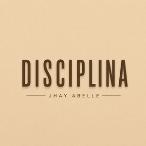 DISCIPLINA by Jhay Abelle
