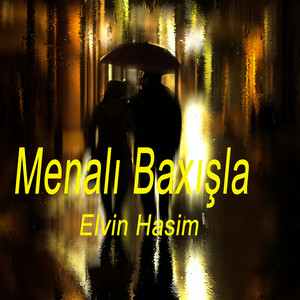 Elvin Hasim - Menalı Baxışla