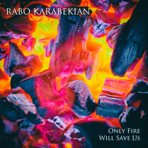 Only Fire Will Save Us by Rabo Karabekian