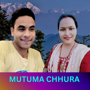 MUTUMA CHHURA (feat. PADAM TIRUWA)