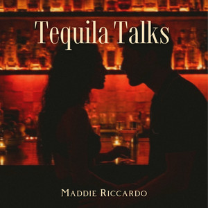 Tequila Talks by Maddie Riccardo