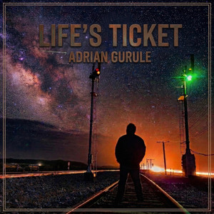 Life's Ticket by Adrian Gurule