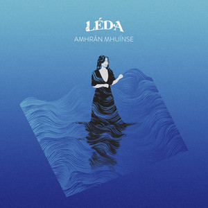 Amhrán Mhuínse by LÉDA