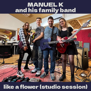 Like a Flower (Studio Session) by Manuel K