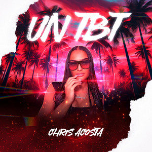 Un TBT by Chris Acosta