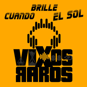 Cuando Brille el Sol by Vixos Raros