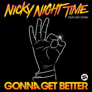 Gonna Get Better (feat. Nat Dunn) by Nicky Night Time, Nat Dunn