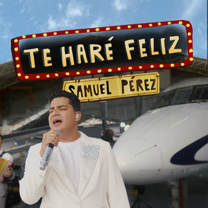 Samuel Perez - Te Haré Feliz (En Vivo)