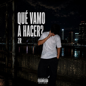 Qué vamo a hacer? by ZR
