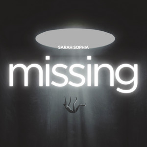 Sarah Sophia - Missing