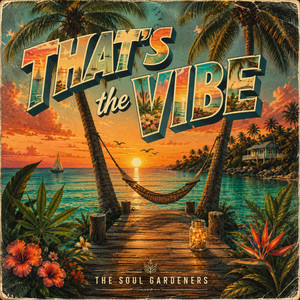 That's the Vibe by The Soul Gardeners