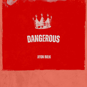 Dangerous by Xyon bolk