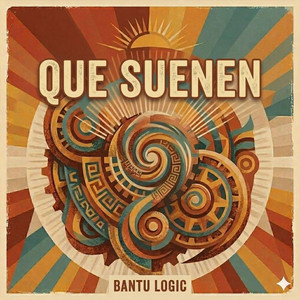 Que suenen by Bantu Logic
