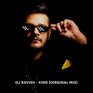 DJ Ravish - King
