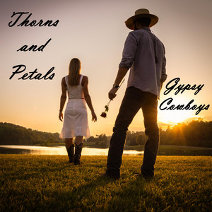 Thorns And Petals by Gypsy Cowboys