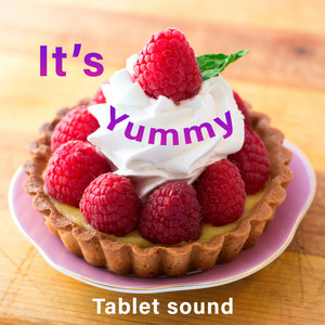 Tablet sound - It's yummy