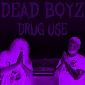 Drug Use by Dead Boyz