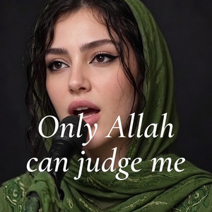 Only Allah can judge me by Ruhani Studio