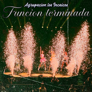 Funcion Terminada by Agrupacion Los Incaicos